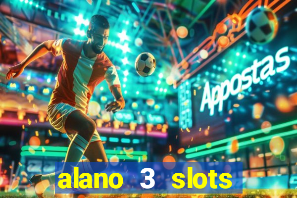 alano 3 slots dinheiro de verdade